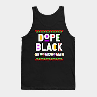 Dope Black Groomswoman African American Black History Month Tank Top